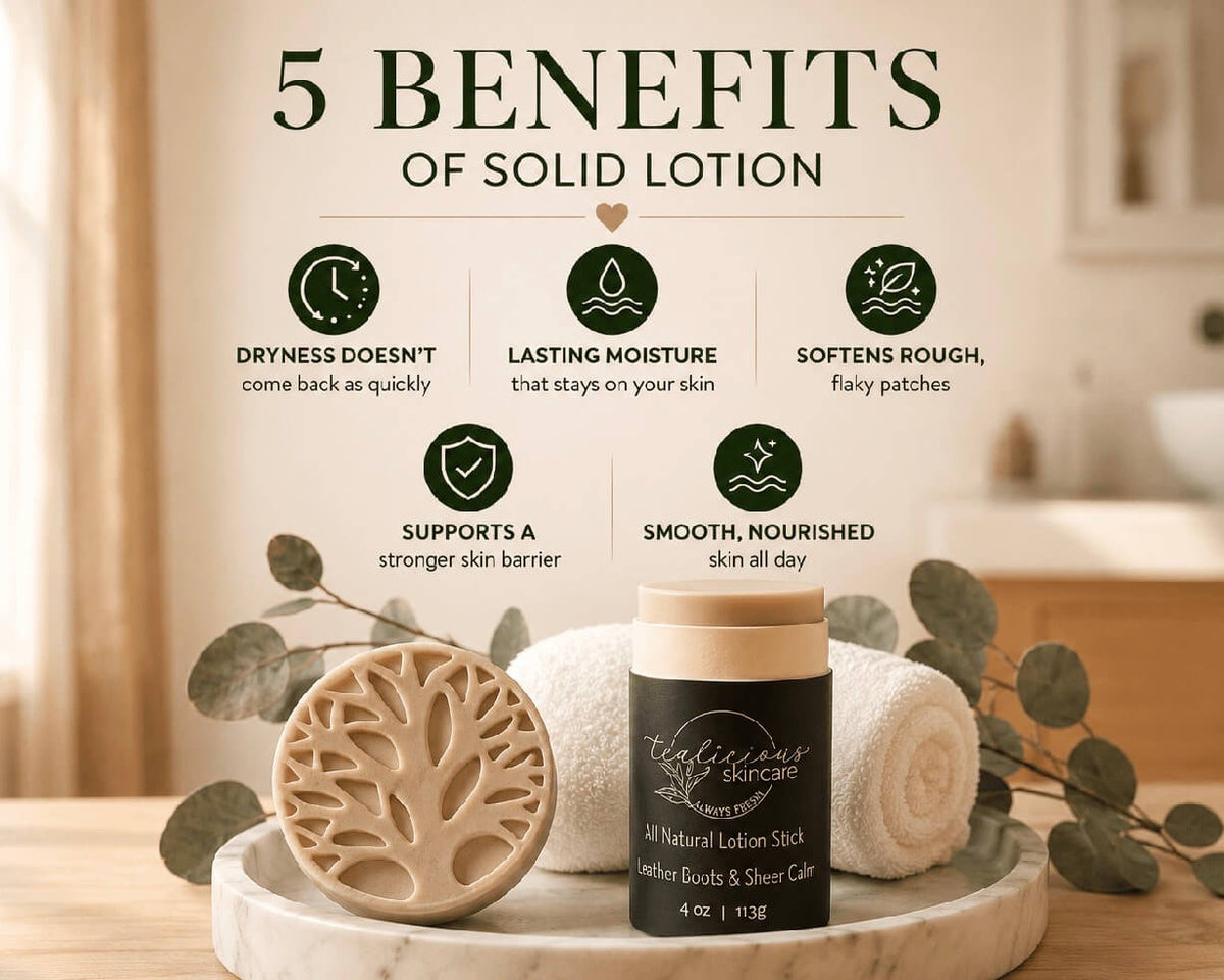 Infographic highlighting five benefits of Tea-Licious Skincare solid lotion sticks, featuring a Leather Boots & Sheer Calm lotion stick and handcrafted tree soap on a marble tray in a warm, spa-inspired bathroom setting.