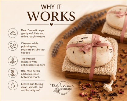 Tea-licious Dead Sea Salt Rose Tea Soap clinical benefits image showing exfoliating soap with rose petals and tea-infused skincare benefits.