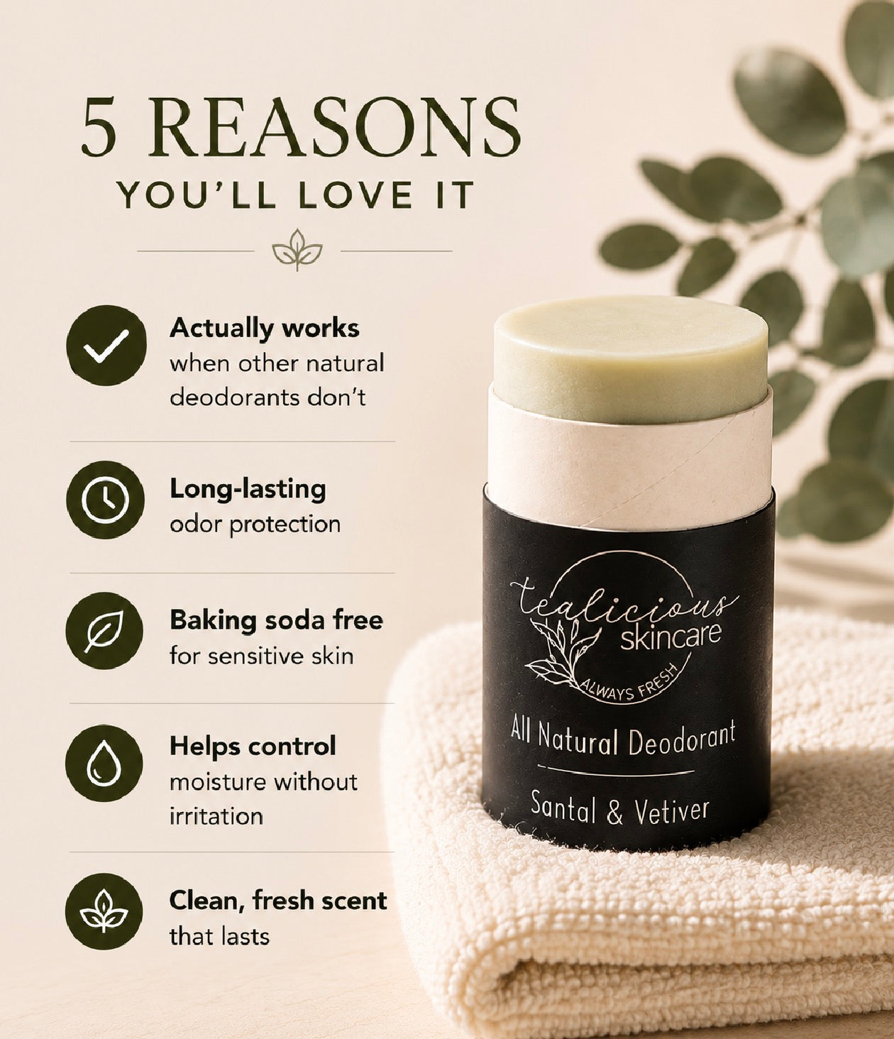 Tea-licious Skincare Santal & Vetiver baking soda free deodorant displayed with five key benefits for skin health and odor protection.
